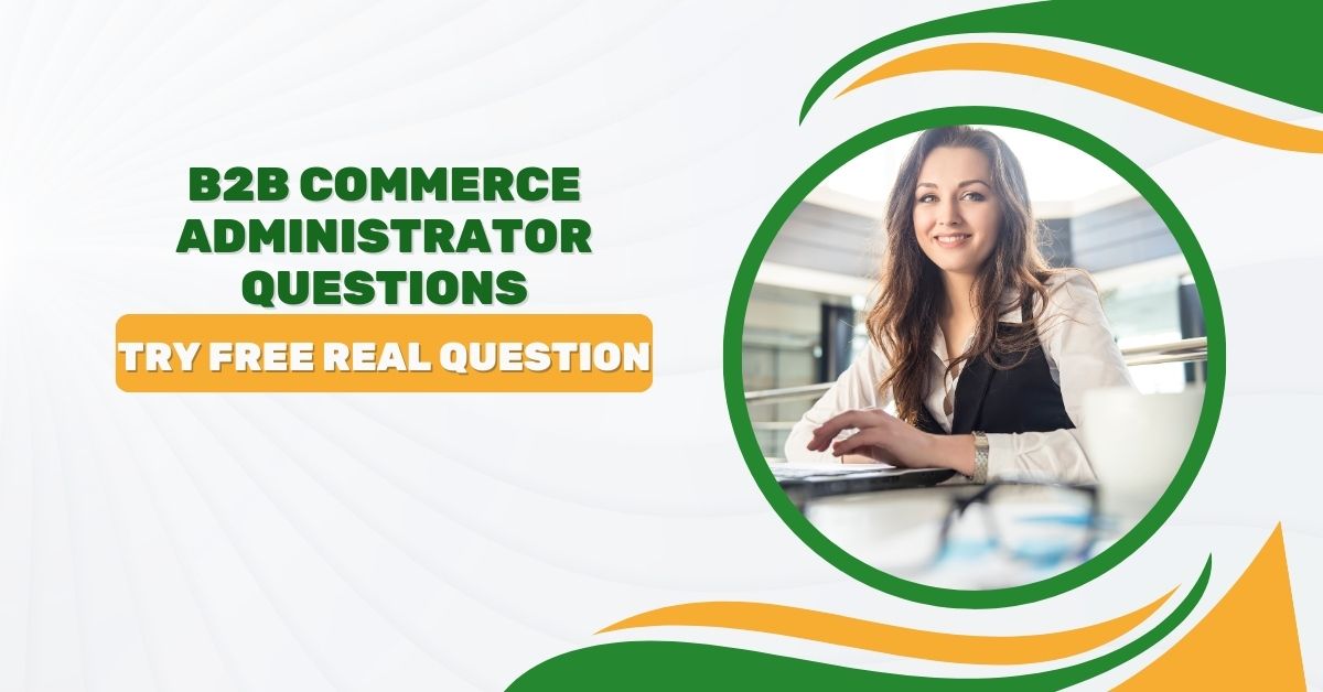 B2B Commerce Administrator Questions